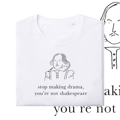 T-shirt: Stop making Drama