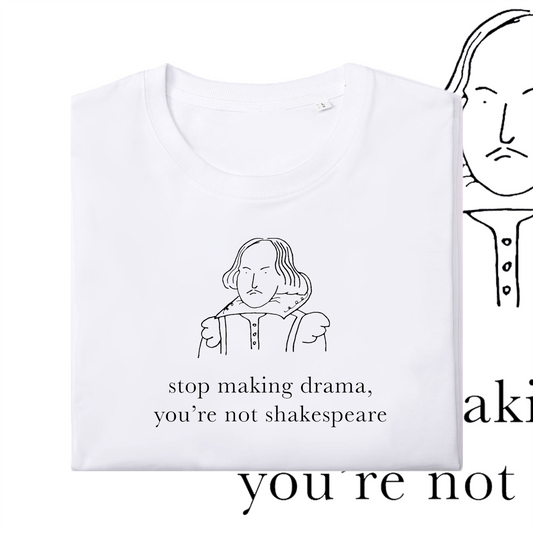 T-shirt: Stop making Drama